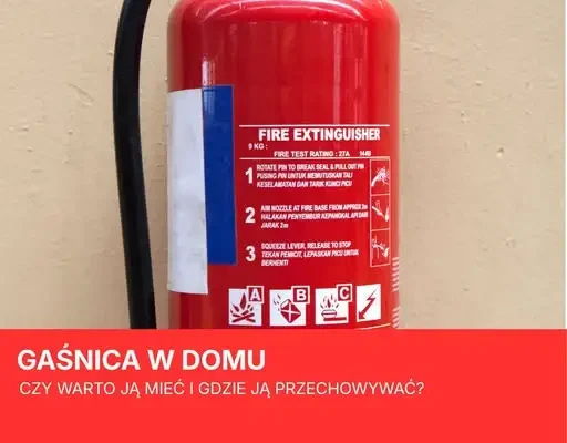 Gaśnica w domu – czy warto ją mieć i gdzie ją przechowywać?